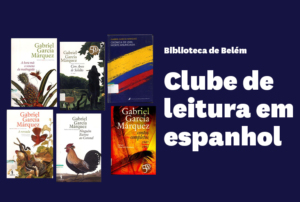 Capas dos livros de Garbriel Garcia Marqués, objeto do Clube de Leitura em espanhol