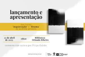 Apresentação dos livros "Inquietação" e "Fleuma" de Andreia Peixoto.
