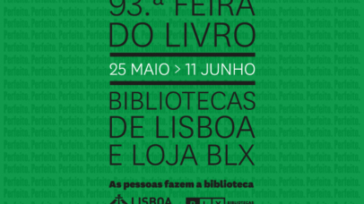 93ª Feira do Livro de Lisboa. De 25 de maio a 11 de junho. Bibliotecas de Lisboa e Loja BLX.