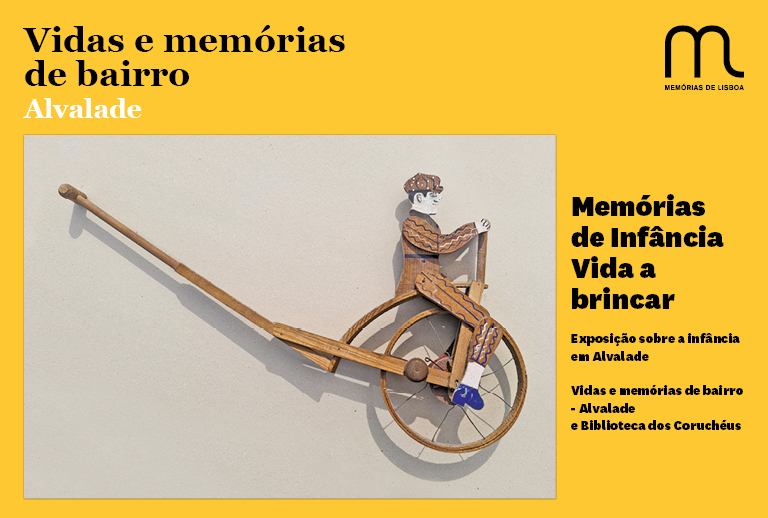 Vidas e memórias do bairro de Alvalade. Exposição "Memórias de infância - Vida a brincar".