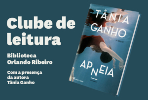 O Clube de Leitura da Biblioteca Orlando Ribeiro e em junho será sobre a obra "Apneia" da autora Tânia Ganho.