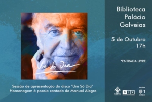Apresentação do álbum de homenagem à poesia cantada de Manuel Alegre, na Biblioteca Palácio Galveias.