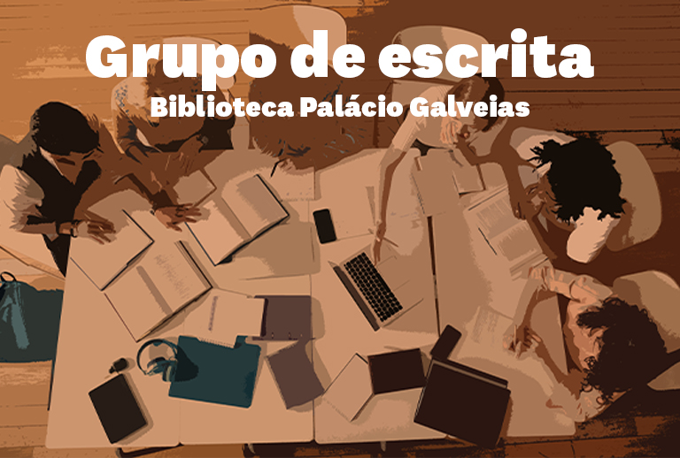 Constituição de um grupo de escrita, para um ciclo com 17 sessões, na Biblioteca Palácio Galveias.