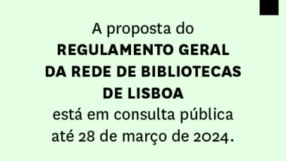 A proposta de regulamento geral da rede de bibliotecas de Lisboa está em consulta pública até 28 de março de 2024.