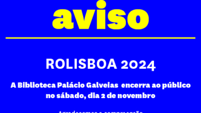 Aviso encerramento Biblioteca Palácio Galveias dia 2 de novembro.´devido à realização do Rolisboa.